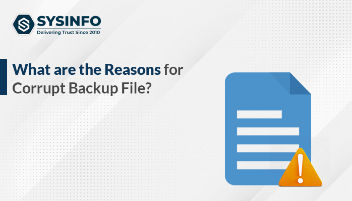 Reasons for Corrupt Backup File