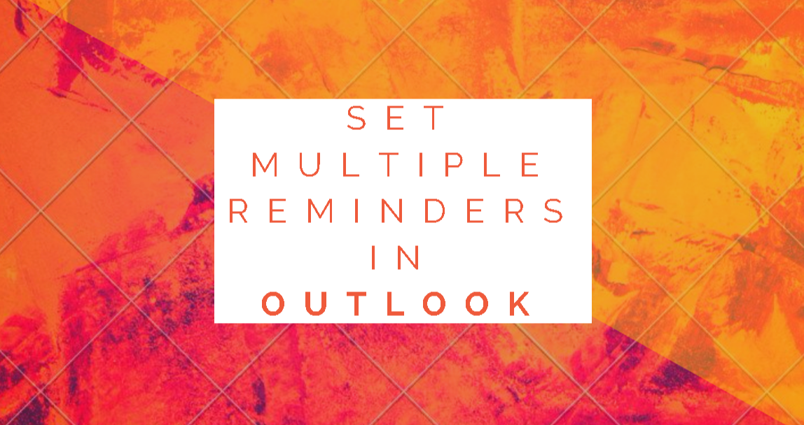 Set Reminder in Outlook, Set Multiple Reminder in Outlook, Create Outlook Reminder, Outlook Reminder, Reminder in Outlook, Start Reminder in Outlook,