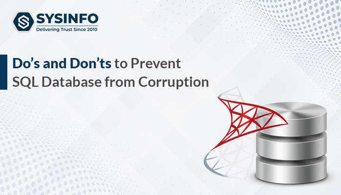 Do’s and Don’ts to Prevent SQL Database from Corruption