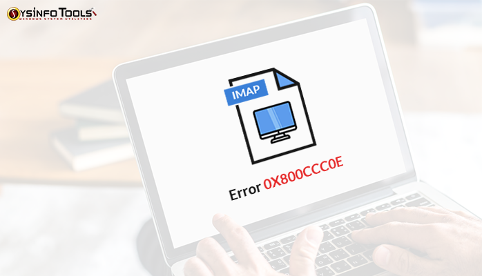Resolve IMAP Error 0X800CCC0E