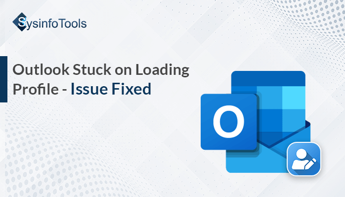 Outlook Stuck on Loading Profile