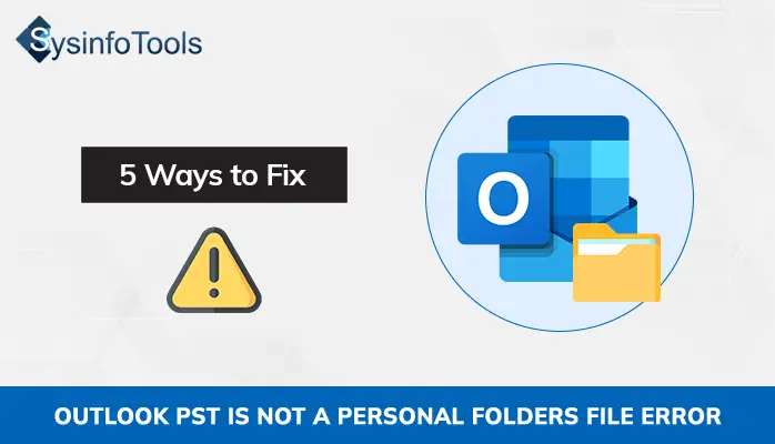 Outlook PST is not a personal folders file
