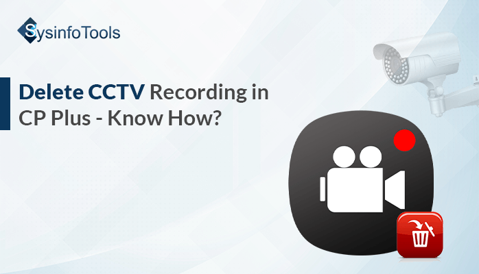 How to Delete CCTV Recording in CP Plus