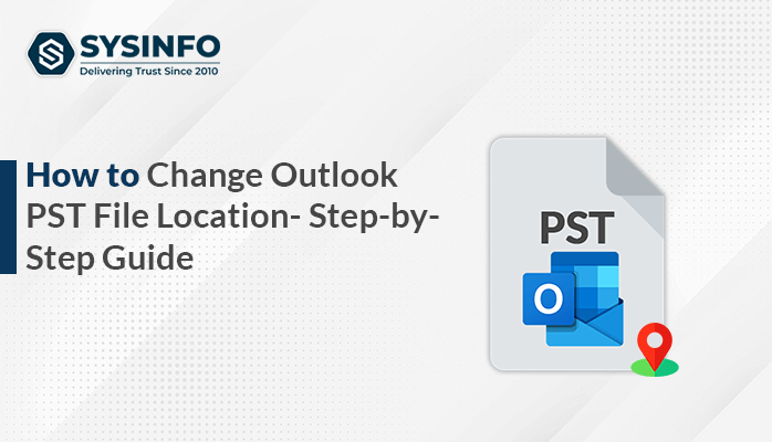 Change Outlook PST File Location