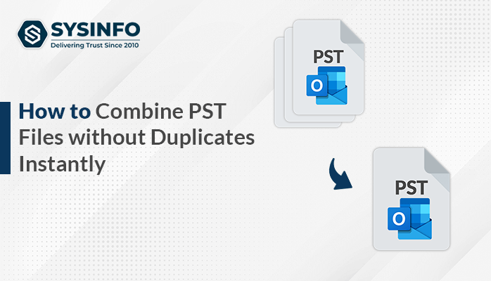 Combine PST Files without Duplicates