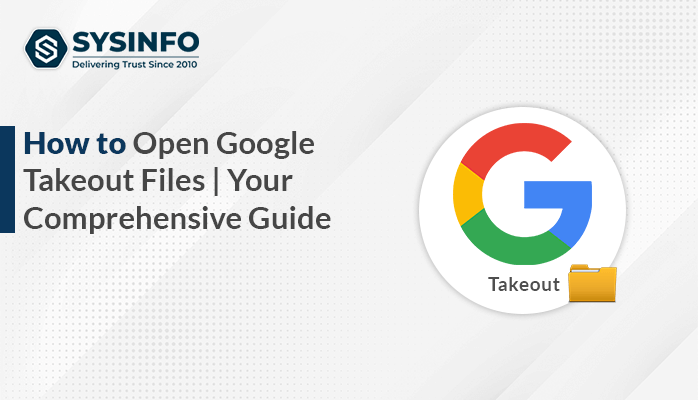 How to Open Google Takeout Files